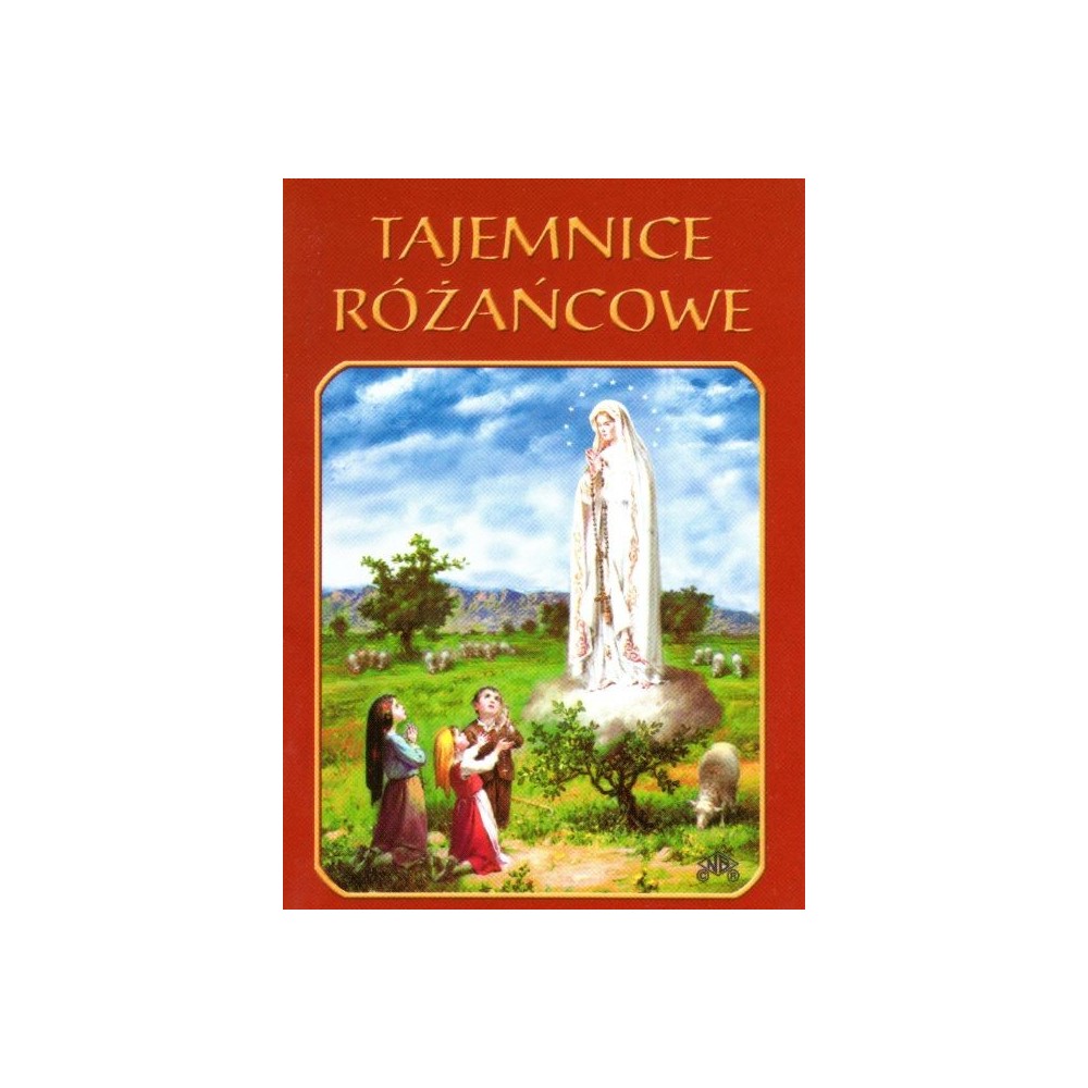 "Tajemnice Różańcowe – Przewodnik Modlitwy Maryjnej"